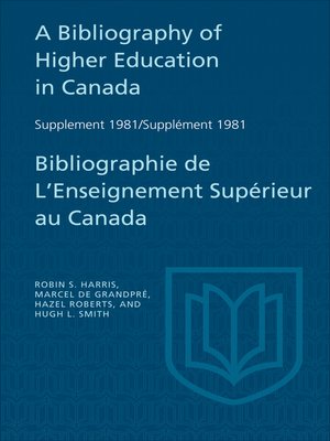 cover image of A Bibliography of Higher Education in Canada Supplement 1981 / Bibliographie de l'enseignement supérieur au Canada Supplément 1981